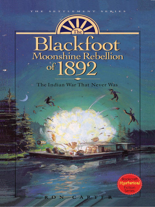 Title details for The Blackfoot Moonshine Rebellion of 1892 by Ron Carter - Available